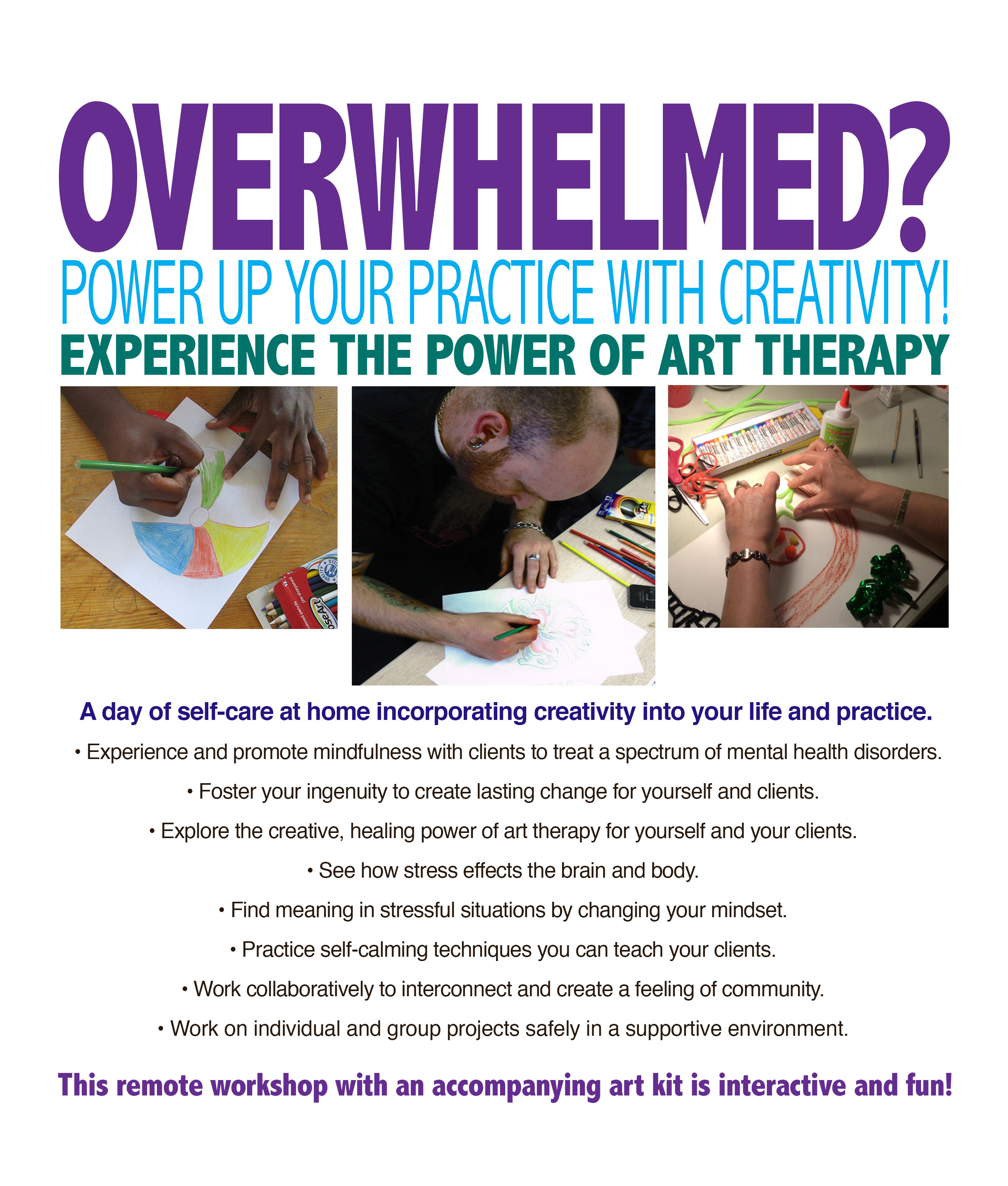 Overwhelmed? Power Up Your Practice With Creativity flyer with photos of art-making